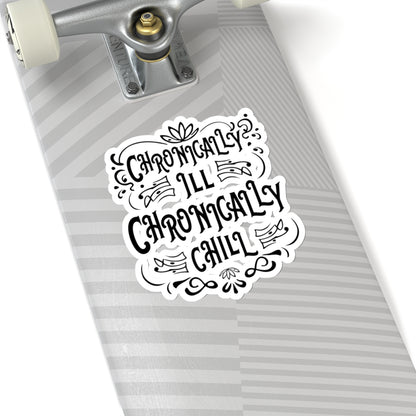 Chronically Ill, Chronically Chill, Sticker (Black)