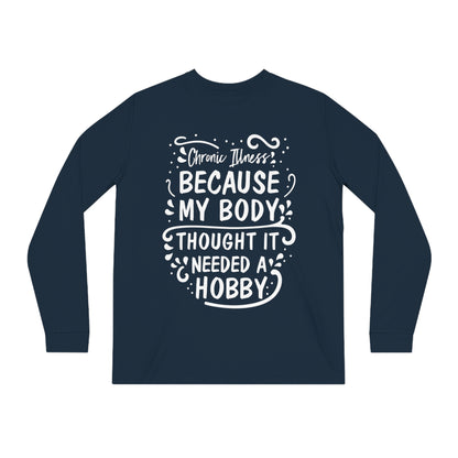 My Body Thought it Needed a Hobby, Unisex Organic Long Sleeve Tee, Printed