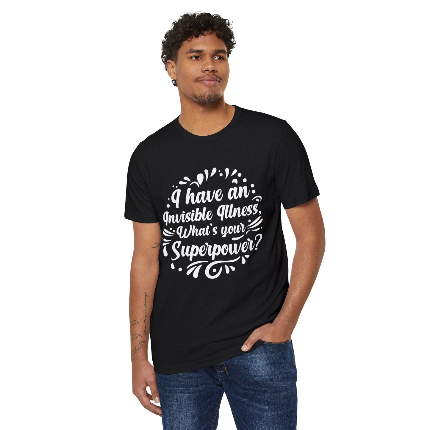 I have an Invisible Illness, Unisex Organic Cotton T-shirt, Printed