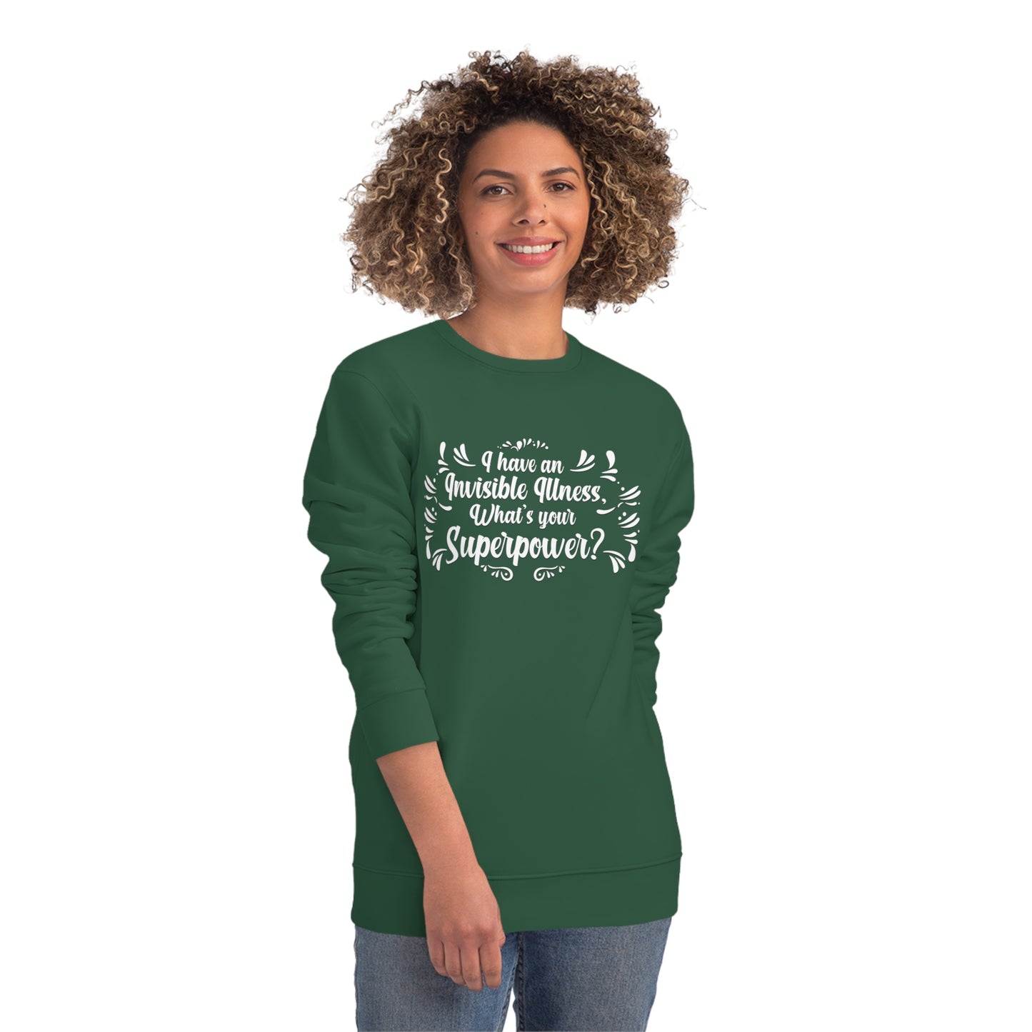 I have an Invisible Illness, Unisex Organic Sweatshirt, Printed