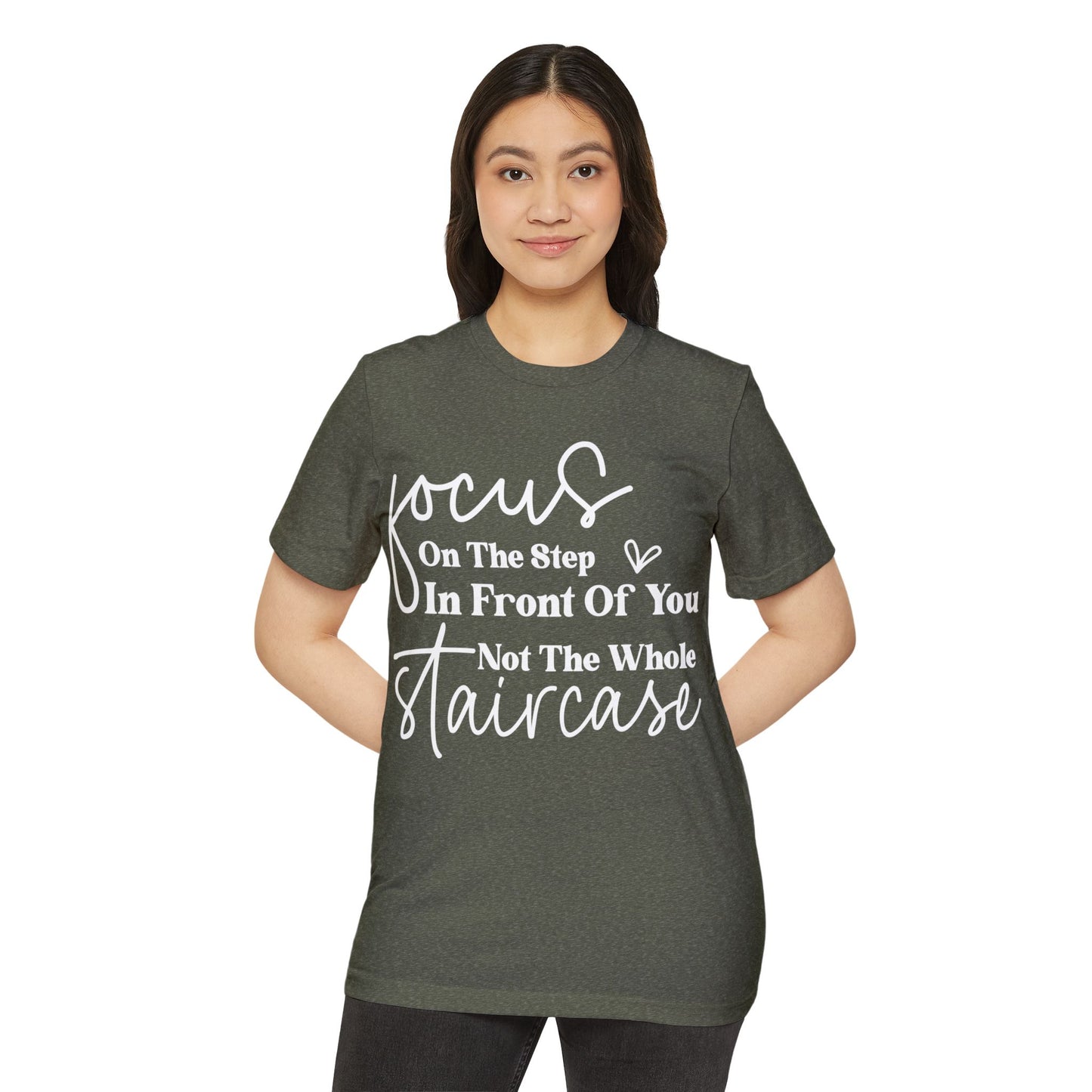 Focus On The Step In Front Of You, Unisex Organic Cotton T-shirt, Printed