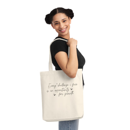 Every Challenge I Face, Organic Tote, Printed