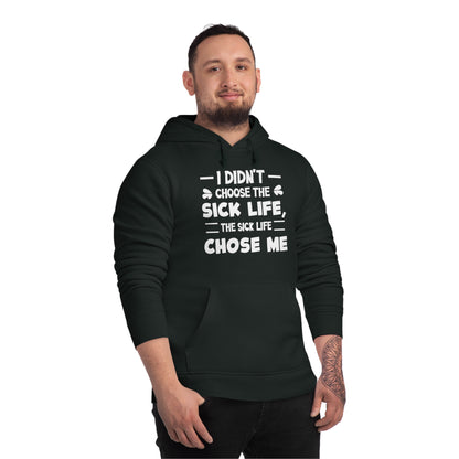 I Didn't Choose the Sick Life, Unisex Organic Drummer Hoodie, Printed