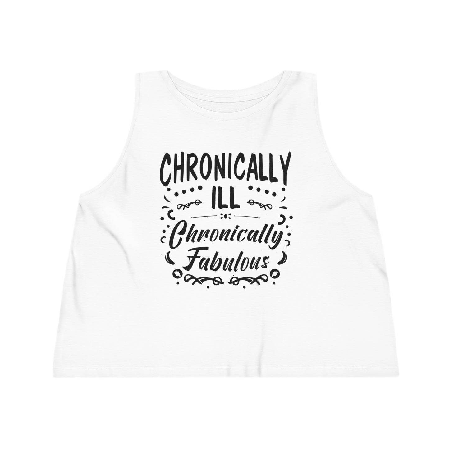 Chronically Ill, Chronically Fabulous, Women's Dancer Cropped Tank Top, Printed