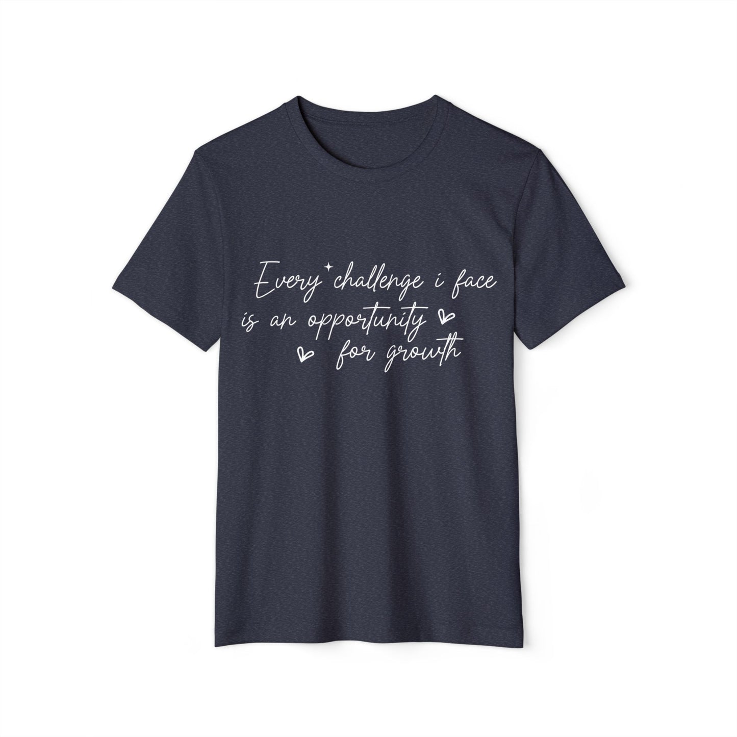 Every Challenge I Face, Unisex Organic Cotton T-shirt, Printed