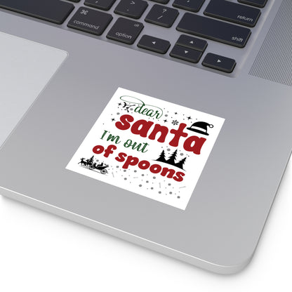 Dear Santa, I'm Out of Spoons | Square Premium Indoor/Outdoor Sticker (In Color)