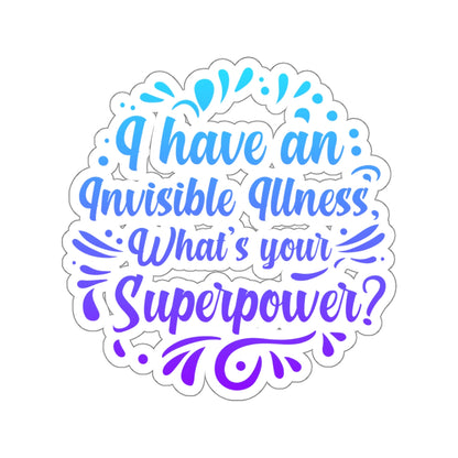 I have an Invisible Illness, Sticker (In Color)