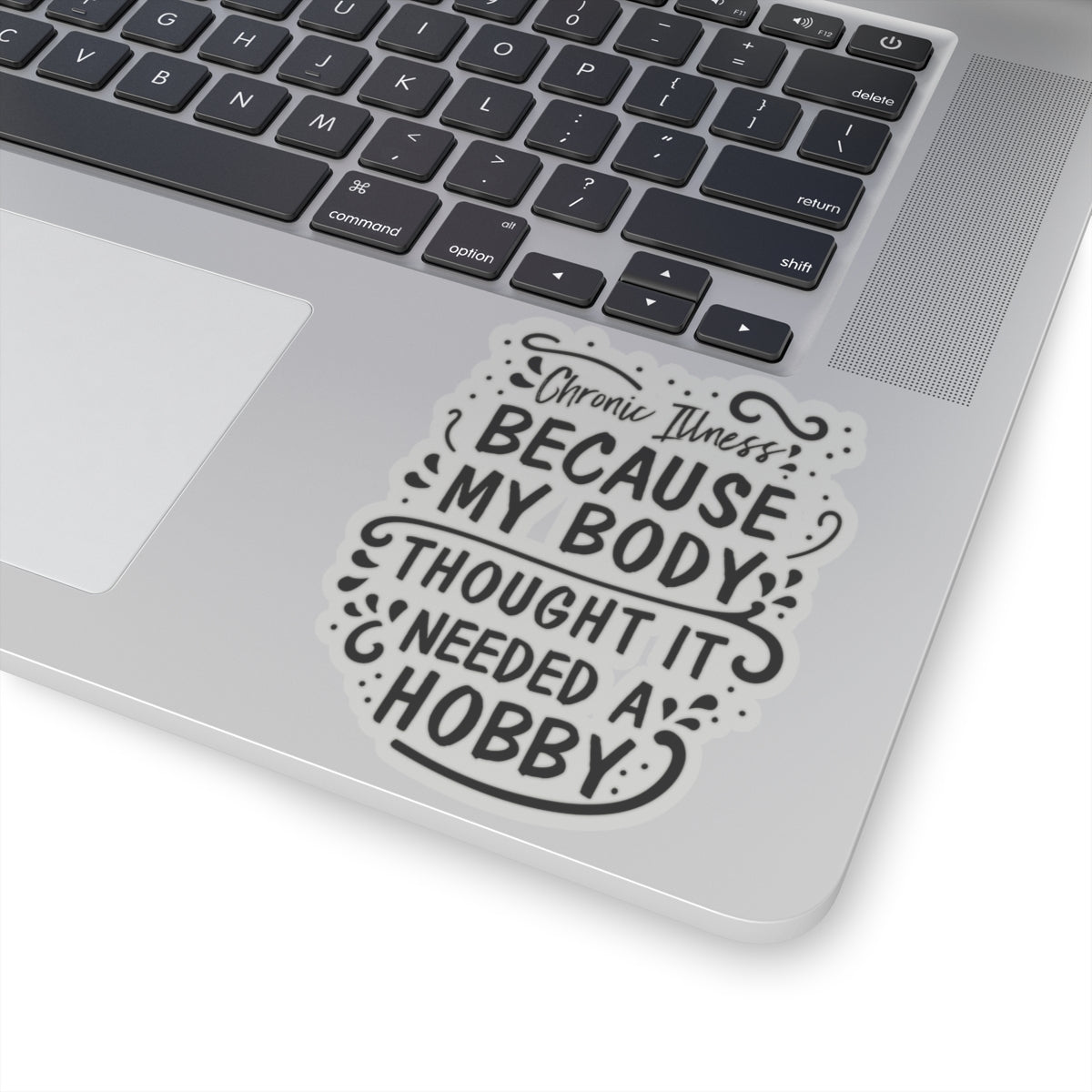 My Body Thought it Needed a Hobby, Sticker (Black)