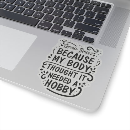 My Body Thought it Needed a Hobby, Sticker (Black)