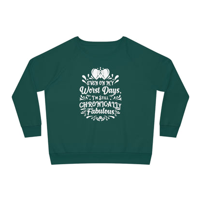 Even on My Worst Days, Women's Dazzler Relaxed Organic Fit Sweatshirt, Printed