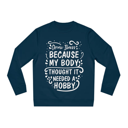 My Body Thought it Needed a Hobby, Unisex Organic Sweatshirt, Printed