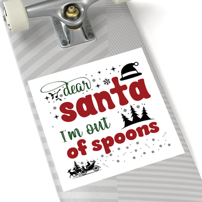 Dear Santa, I'm Out of Spoons | Square Premium Indoor/Outdoor Sticker (In Color)