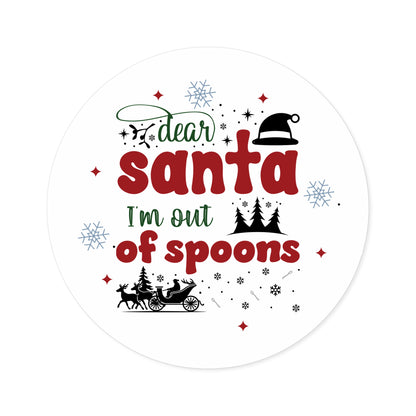 Dear Santa, I'm Too Tired | Round Premium Indoor/Outdoor Sticker (In Color)