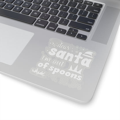 Dear Santa, I’m Out of Spoons | White Vinyl Sticker