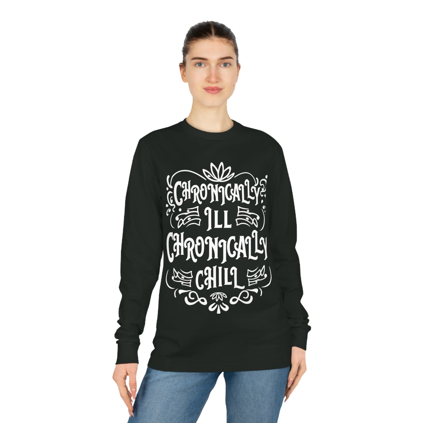 Chronically Ill, Chronically Chill, Unisex Organic Long Sleeve Tee, Printed