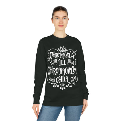 Chronically Ill, Chronically Chill, Unisex Organic Long Sleeve Tee, Printed