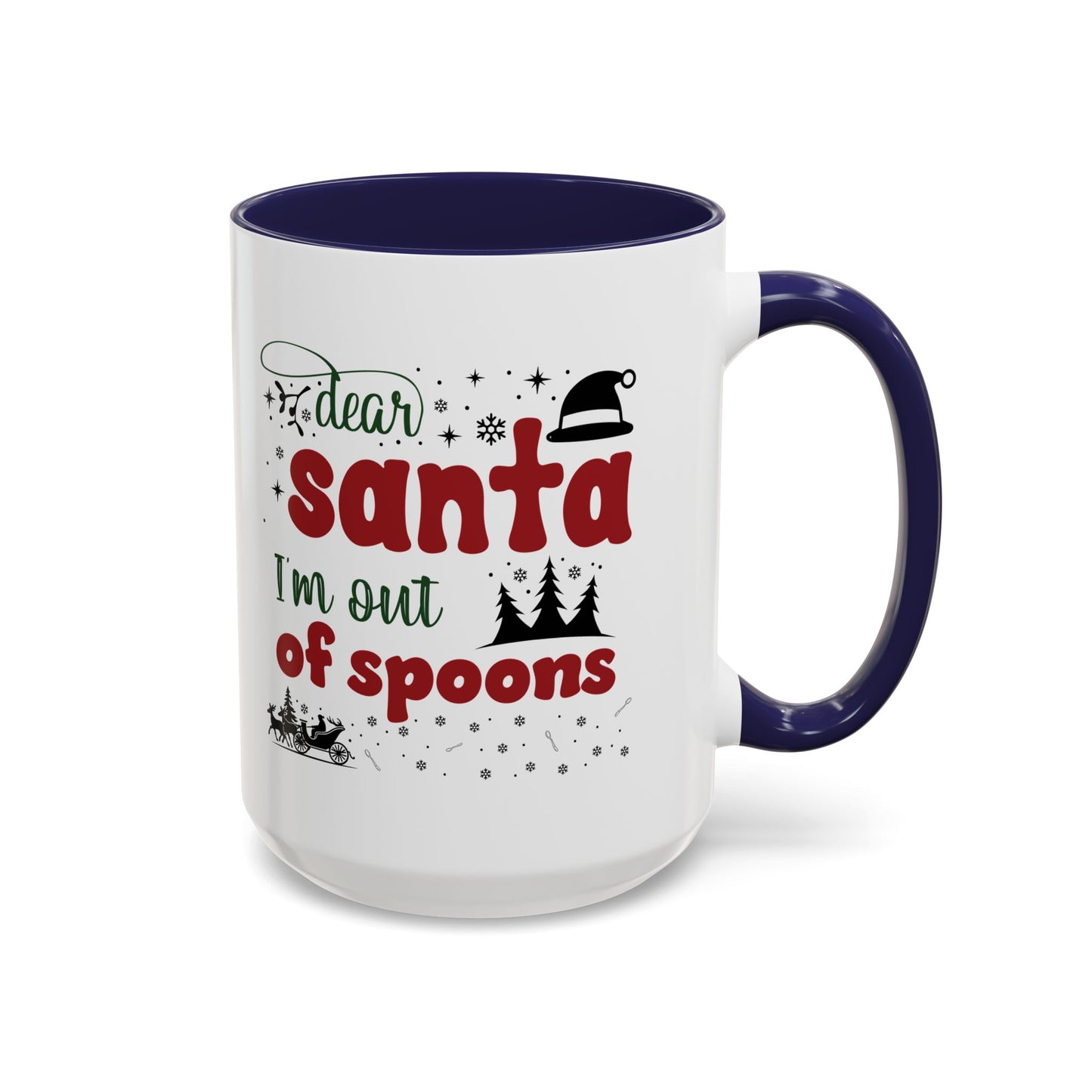 Dear Santa, I'm Out of Spoons | Lead-free Accent Coffee Mug (11, 15oz)