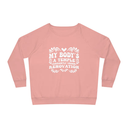 My Body's A Temple..., Women's Dazzler Relaxed Organic Fit Sweatshirt, Printed