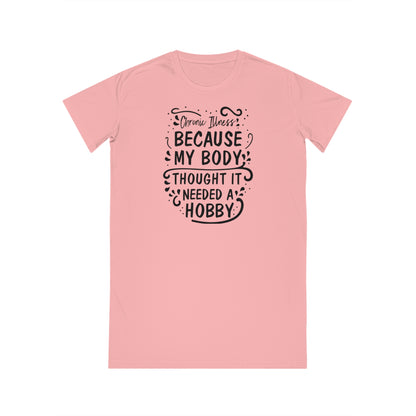 My Body Thought it Needed a Hobby, Women's Spinner T-Shirt Dress, Printed