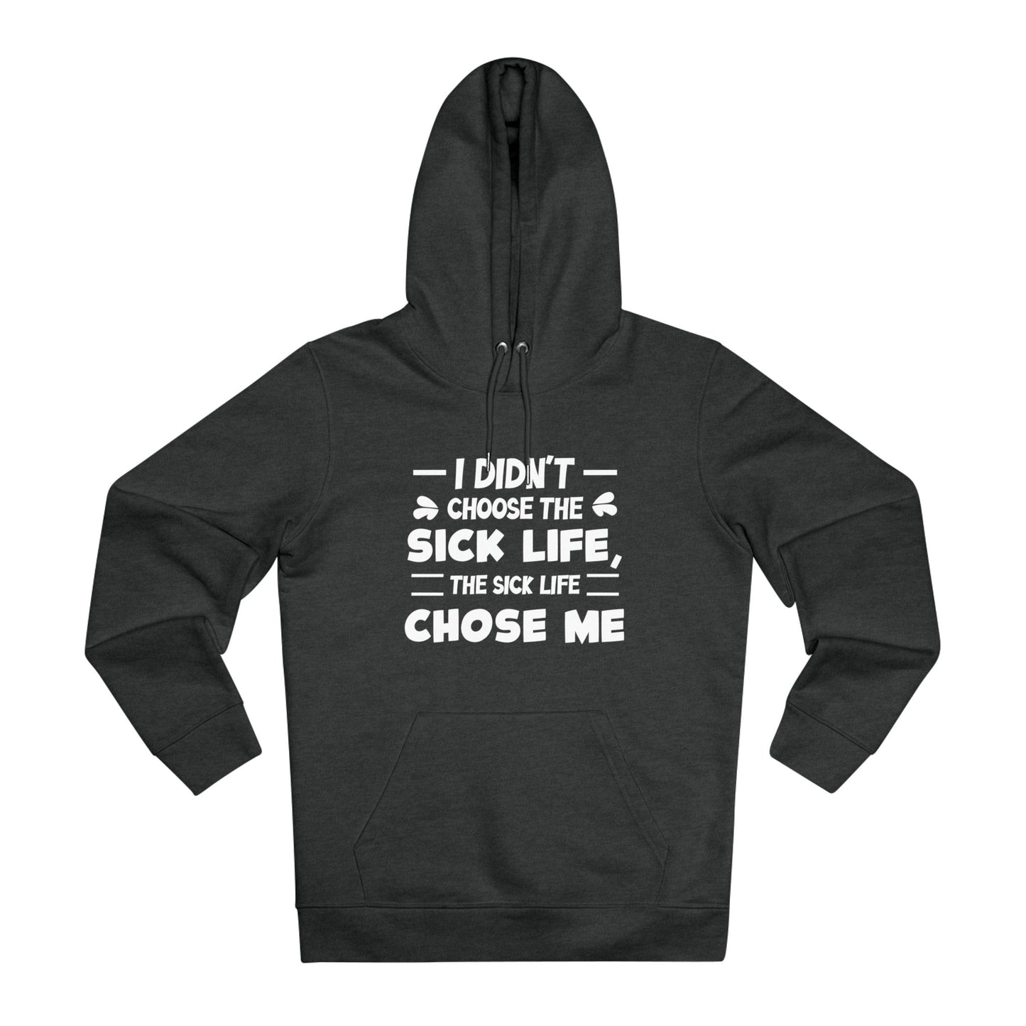 I Didn't Choose the Sick Life | Unisex Heavy Blend Organic Hoodie Sweatshirt