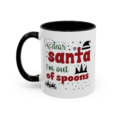 Dear Santa, I'm Out of Spoons | Lead-free Accent Coffee Mug (11, 15oz)