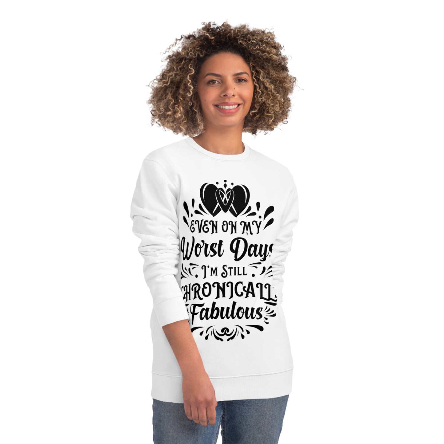 Even on My Worst Days, Unisex Organic Sweatshirt, Printed