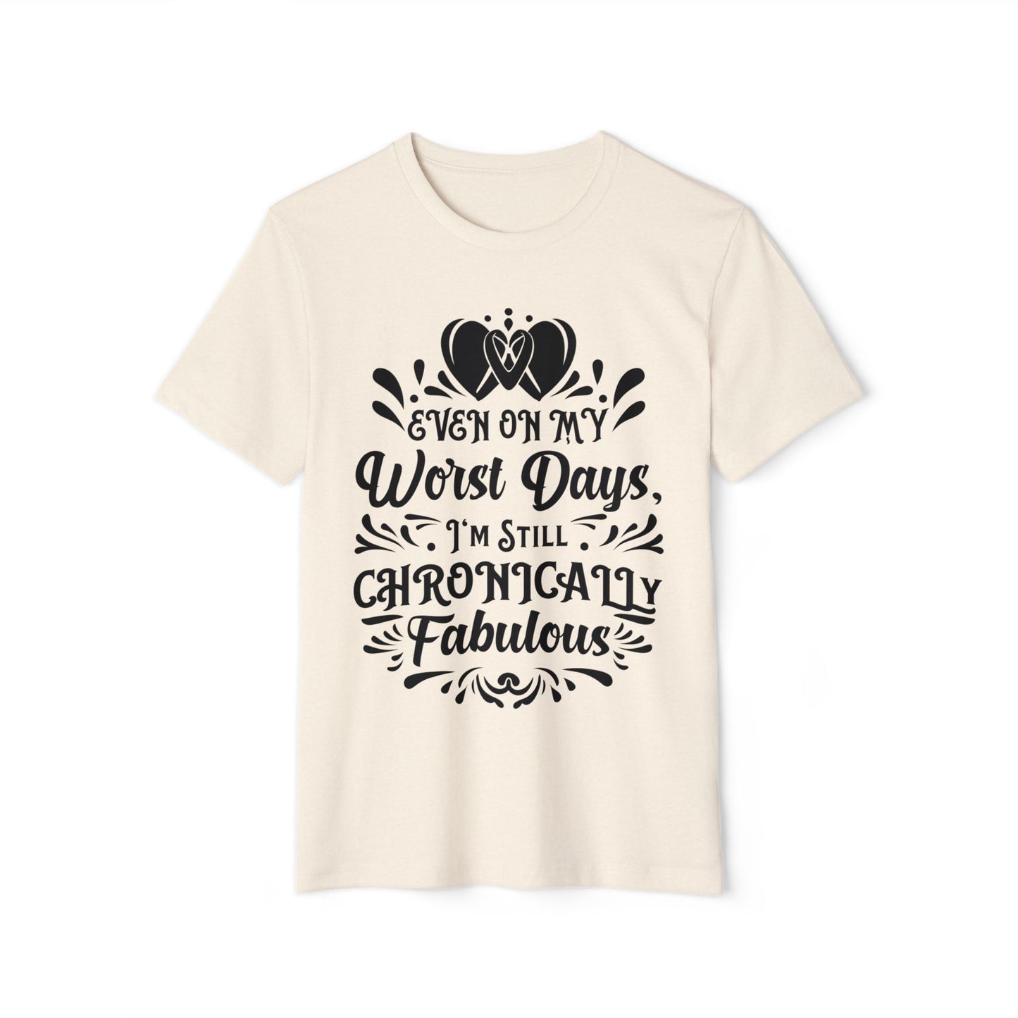 Even on My Worst Days, Unisex Organic Cotton T-shirt, Printed