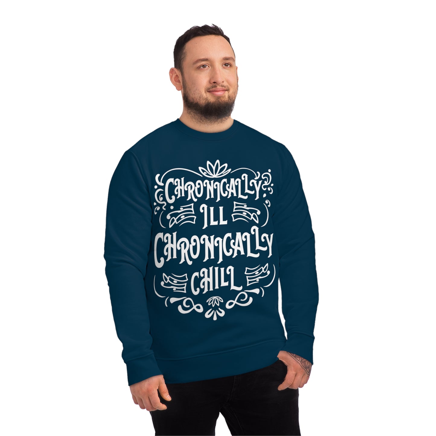 Chronically Ill, Chronically Chill, Unisex Organic Sweatshirt, Printed