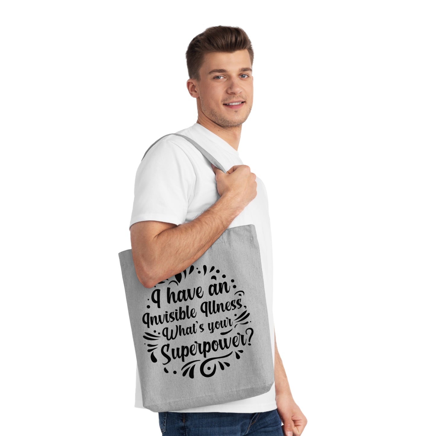 I have an Invisible Illness, Organic Tote, Printed