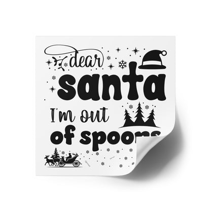 Dear Santa, I'm Out of Spoons | Square Premium Indoor/Outdoor Sticker (Black)