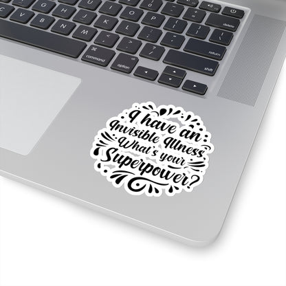 I have an Invisible Illness, Sticker (Black)