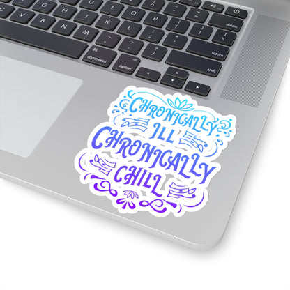 Chronically Ill, Chronically Chill, Sticker (In Color)