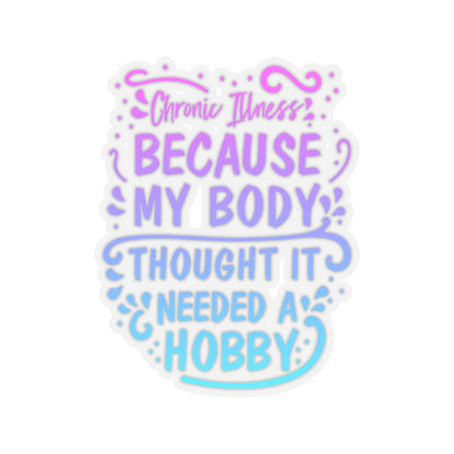 My Body Thought it Needed a Hobby, Sticker (In Color)