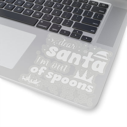 Dear Santa, I’m Out of Spoons | White Vinyl Sticker