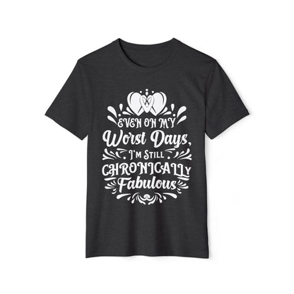 Even on My Worst Days, Unisex Organic Cotton T-shirt, Printed