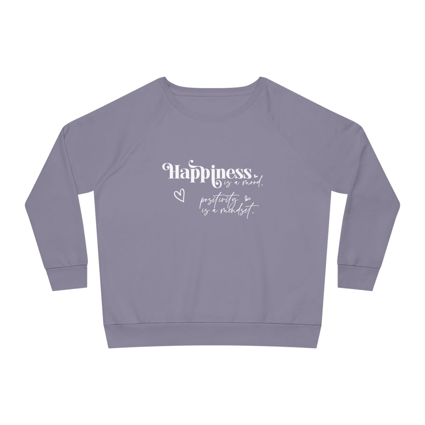 Happiness is a Mood, Women's Dazzler Relaxed Organic Fit Sweatshirt, Printed