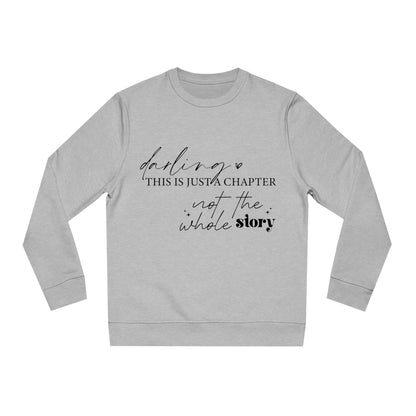 Darling This is Just a Chapter, Unisex Organic Sweatshirt, Printed