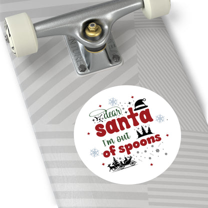 Dear Santa, I'm Too Tired | Round Premium Indoor/Outdoor Sticker (In Color)