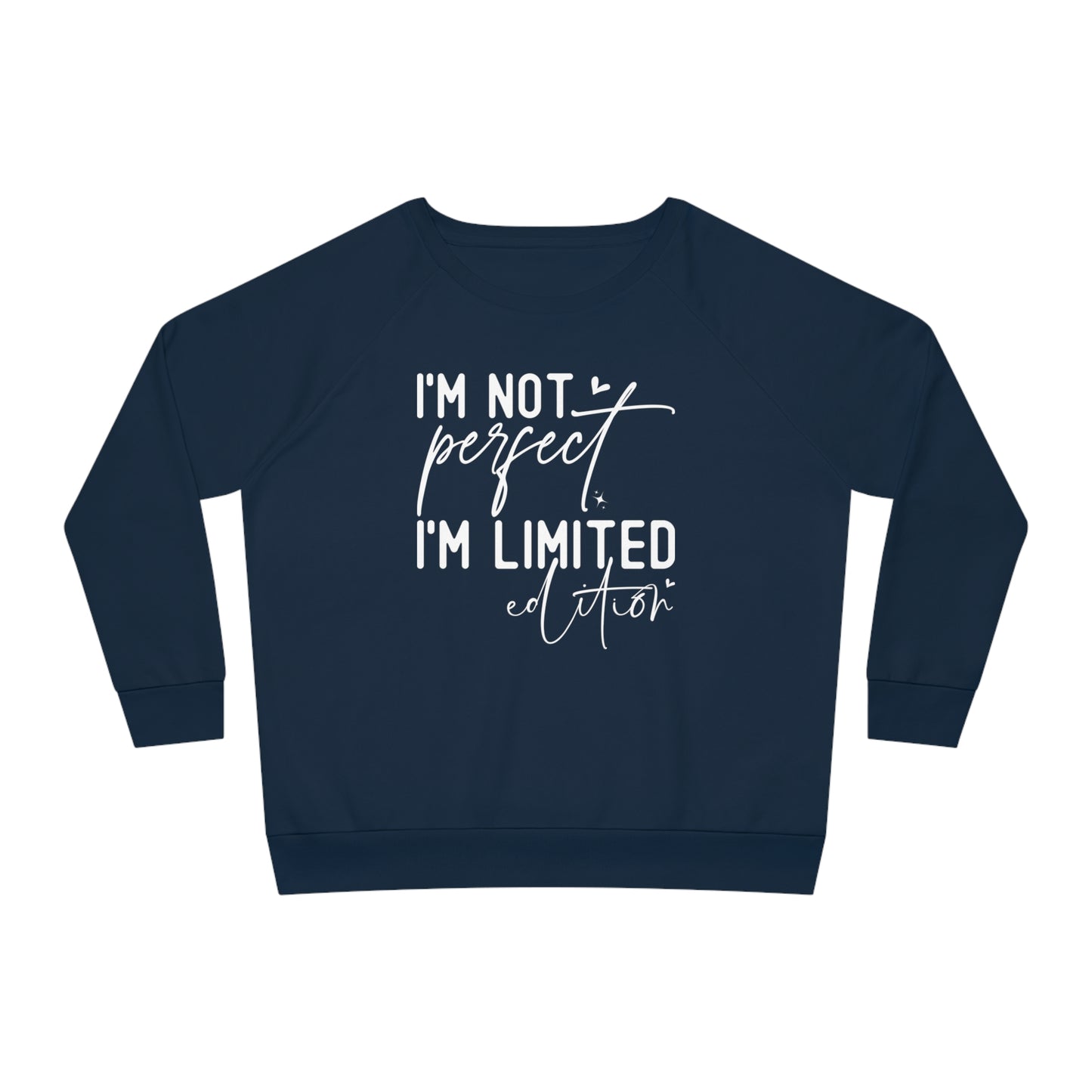 I'm Not Perfect, Women's Dazzler Relaxed Organic Fit Sweatshirt, Printed