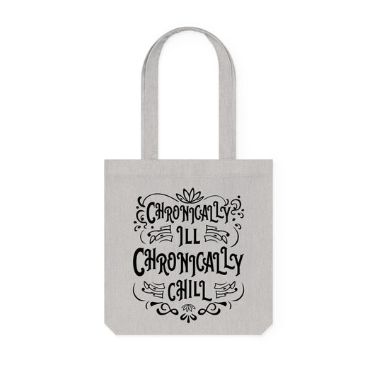 Chronically Ill, Chronically Chill, Organic Tote, Printed