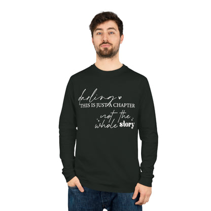 Darling This is Just a Chapter, Unisex Organic Long Sleeve Tee, Printed