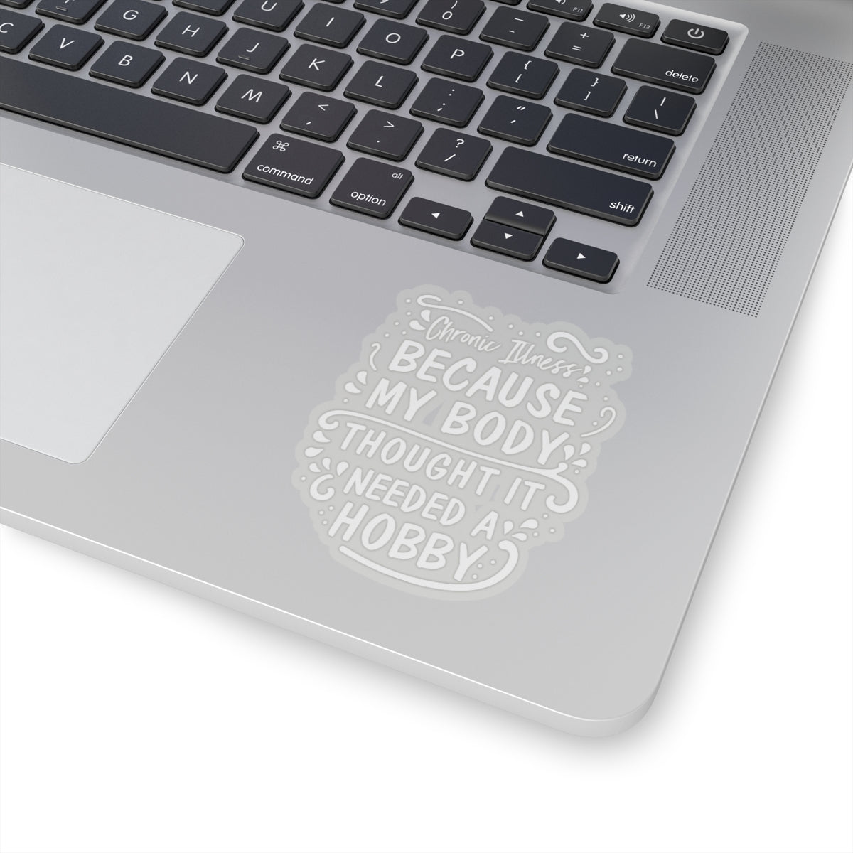My Body Thought it Needed a Hobby, Sticker (White)