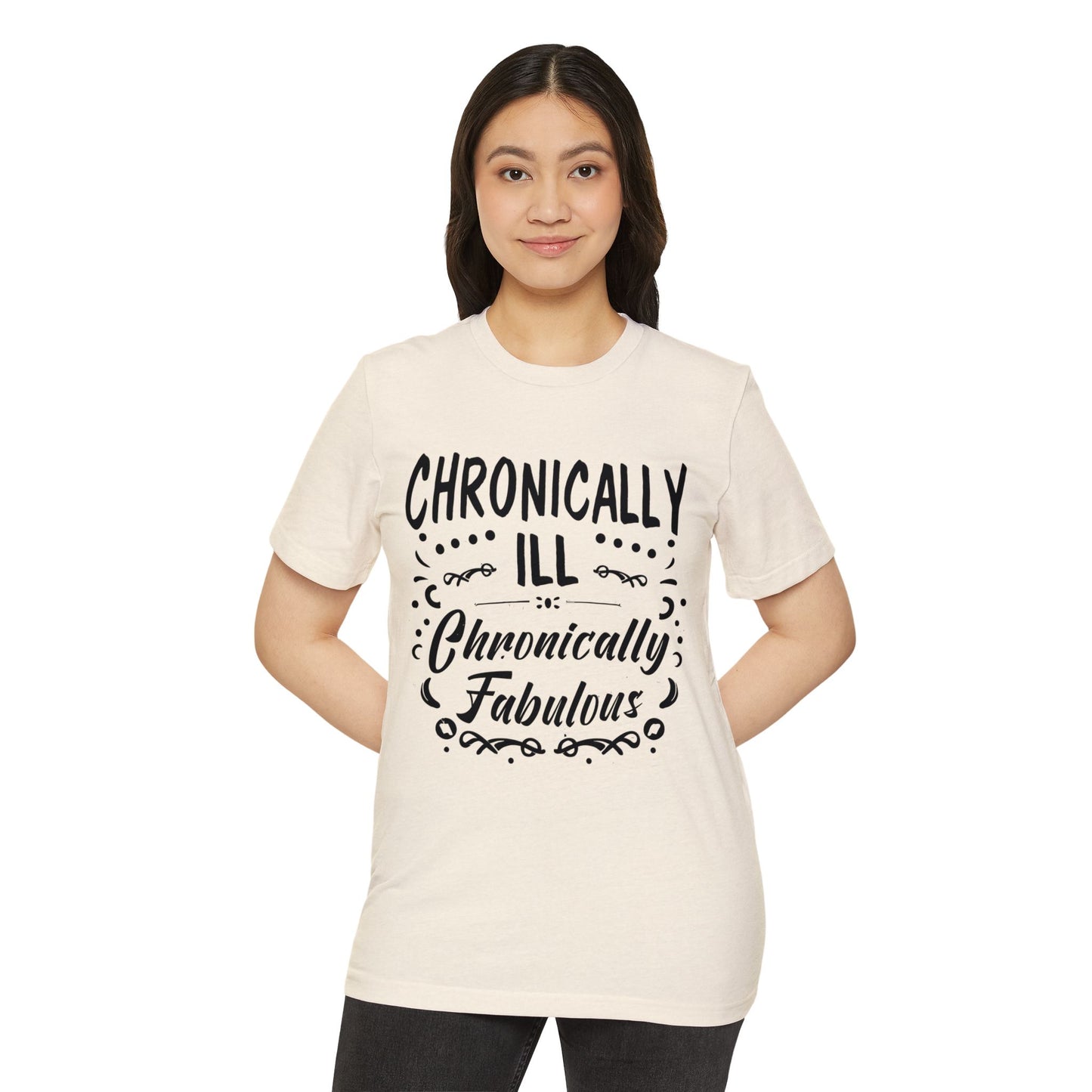 Chronically Ill, Chronically Fabulous, Unisex Organic Cotton T-shirt, Printed