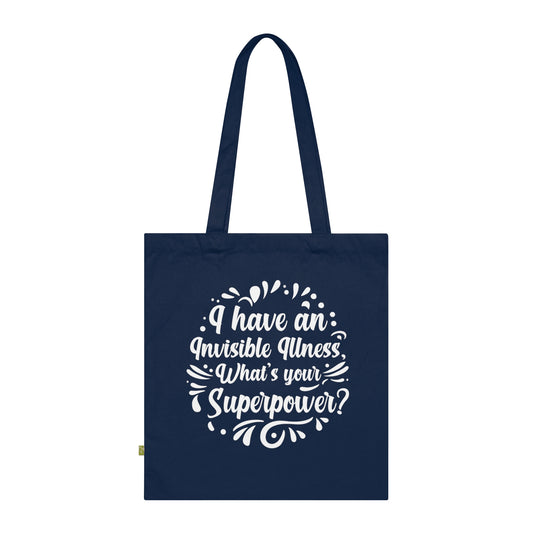 I have an Invisible Illness, Organic Tote (Colorful), Printed