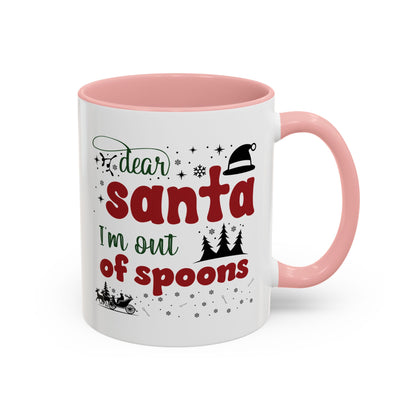 Dear Santa, I'm Out of Spoons | Lead-free Accent Coffee Mug (11, 15oz)