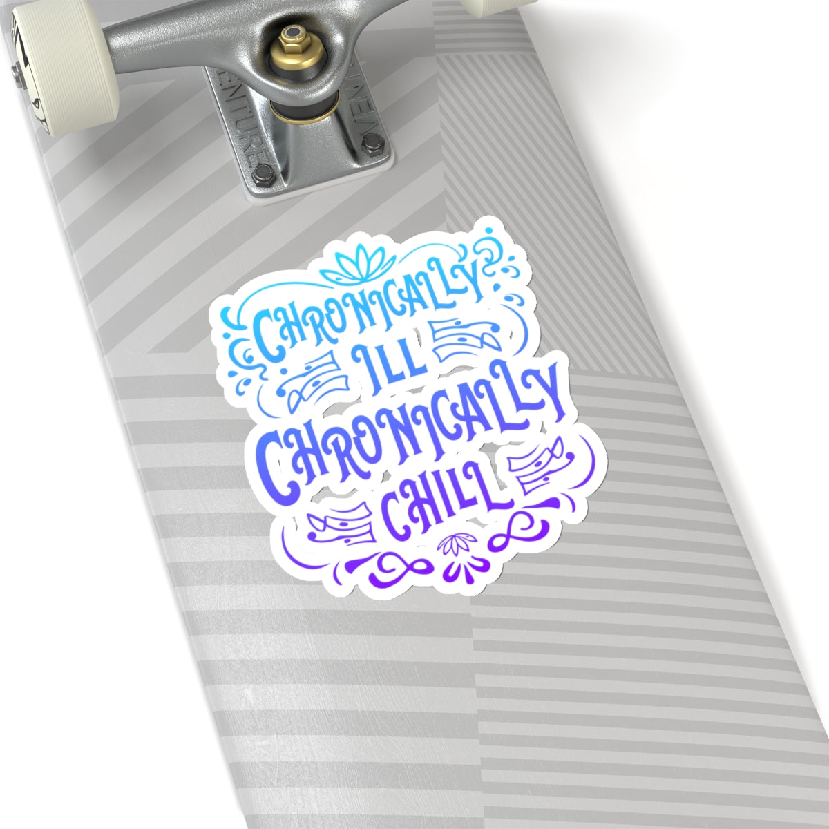 Chronically Ill, Chronically Chill, Sticker (In Color)