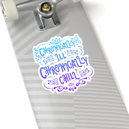 Chronically Ill, Chronically Chill, Sticker (In Color)