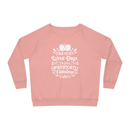 Even on My Worst Days, Women's Dazzler Relaxed Organic Fit Sweatshirt, Printed