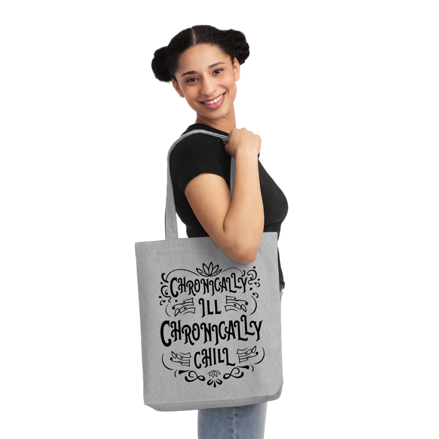 Chronically Ill, Chronically Chill, Organic Tote, Printed