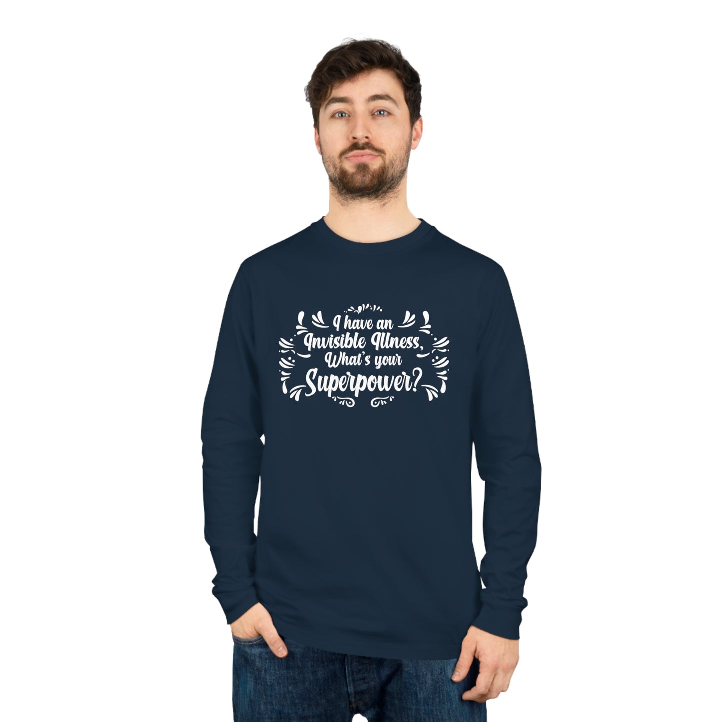 I have an Invisible Illness, Unisex Organic Long Sleeve Tee, Printed